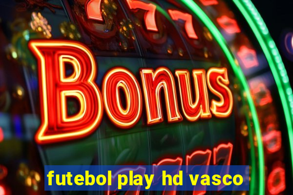 futebol play hd vasco